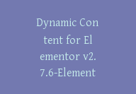 Dynamic Content for Elementor v2.7.6-Elementor 的最高级小部件插件【G-0045】-51搞钱网